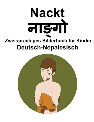 Book cover for Deutsch-Nepalesisch Nackt Zweisprachiges Bilderbuch für Kinder