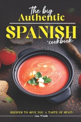 Cover of The Big Authentic Spanish Cookbook