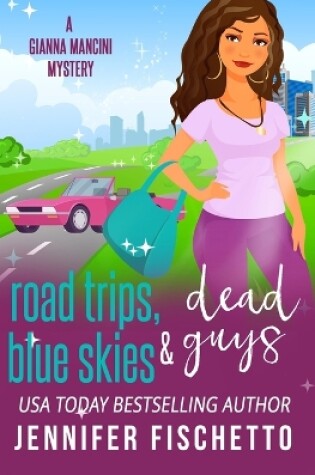 Cover of Road Trips, Blue Skies & Dead Guys