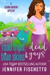 Book cover for Road Trips, Blue Skies & Dead Guys