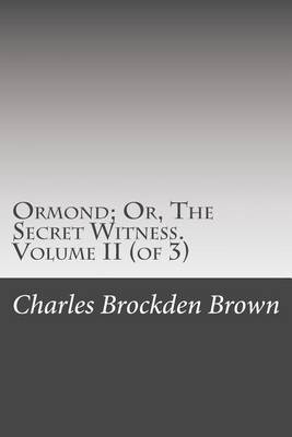 Book cover for Ormond; Or, the Secret Witness. Volume II (of 3)