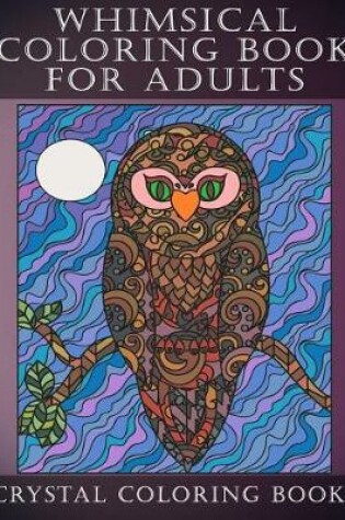 Cover of Whimsical Coloring Book For Adults