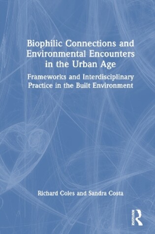 Cover of Biophilic Connections and Environmental Encounters in the Urban Age