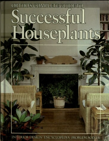 Book cover for Ortho's Complete Guide to Successful Houseplants