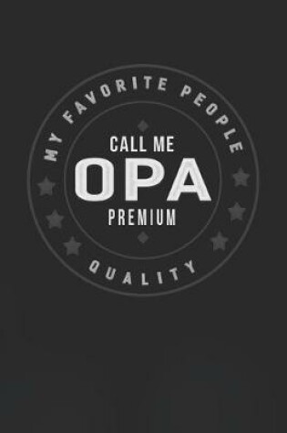 Cover of My Favorite People Call Me Opa Premium Quality