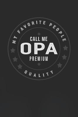 Book cover for My Favorite People Call Me Opa Premium Quality