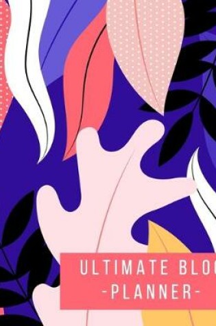 Cover of Ultimate Blog Planner