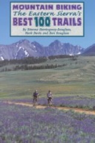 Cover of Mountain Biking the Eastern Sierra's Best 100 Trails