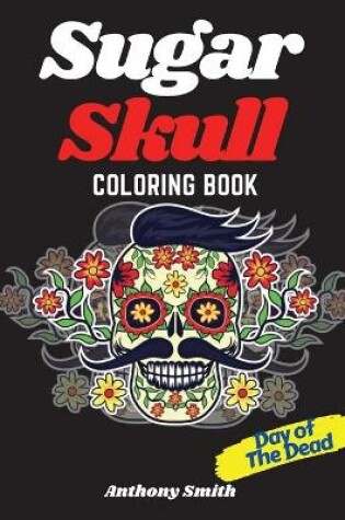 Cover of Sugar Skull (Day of the Dead) Coloring Book