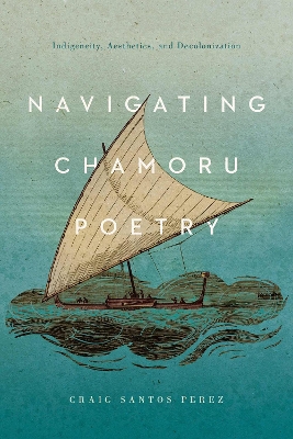 Book cover for Navigating CHamoru Poetry