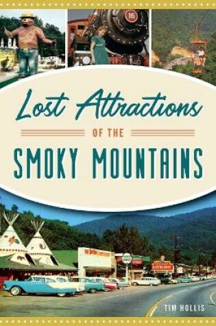 Cover of Lost Attractions of the Smoky Mountains