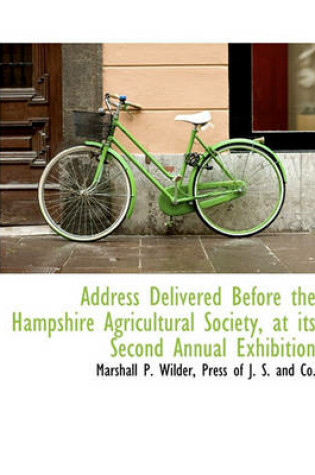 Cover of Address Delivered Before the Hampshire Agricultural Society, at Its Second Annual Exhibition
