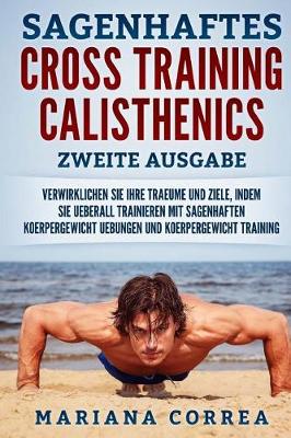 Book cover for Sagenhaftes Cross Training Calisthenics Zweite Ausgabe