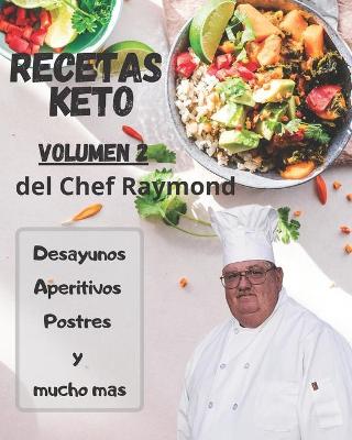 Book cover for RECETAS Keto del Chef Raymond volumen 2