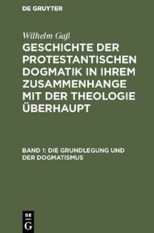 Cover of Die Grundlegung Und Der Dogmatismus