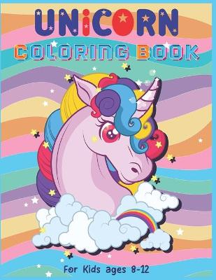 Book cover for Unicorn Coloring Book for Kids Ages 8-12