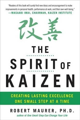 Book cover for The Spirit of Kaizen: Creating Lasting Excellence One Small Step at a Time
