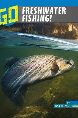 Cover of Go Freshwater Fishing!