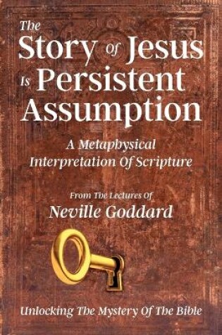 Cover of The Story Of Jesus Is Persistent Assumption