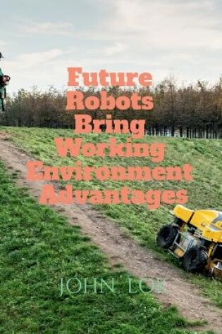 Cover of Future Robots Bring Working Environment Advantages