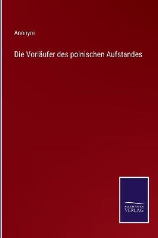 Cover of Die Vorläufer des polnischen Aufstandes