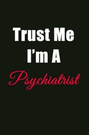 Cover of Trust Me I'm a Psychiatrist