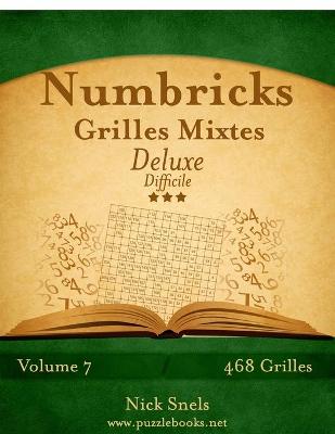 Book cover for Numbricks Grilles Mixtes Deluxe - Difficile - Volume 7 - 468 Grilles