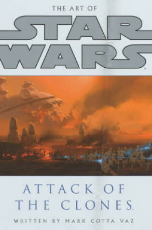Cover of The Art of Star Wars: Attack of the Clones