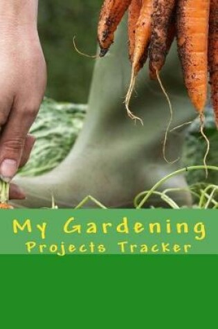 Cover of My Gardening Projects Tracker