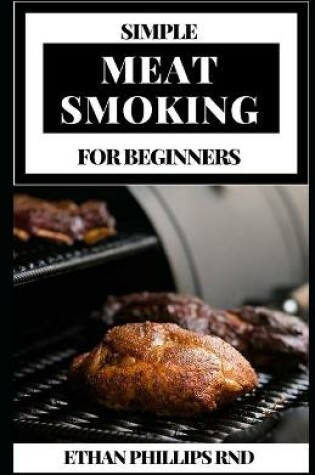 Cover of Simple Meat Smoking for Beginners