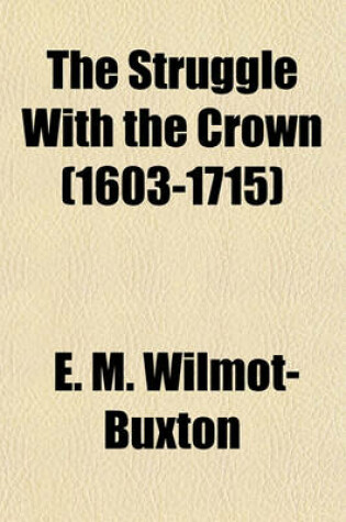 Cover of The Struggle with the Crown (1603-1715)