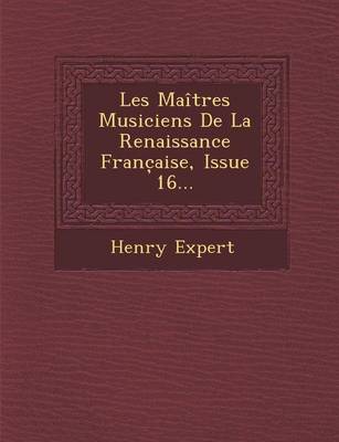 Book cover for Les Maitres Musiciens de La Renaissance Franc Aise, Issue 16...