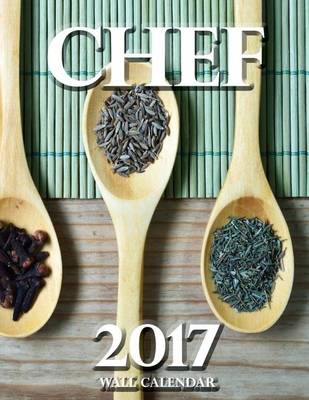 Book cover for Chef 2017 Wall Calendar