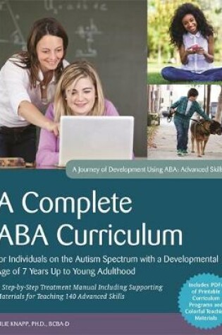 Cover of A Complete ABA Curriculum for Individuals on the Autism Spectrum with a Developmental Age of 7 Years Up to Young Adulthood