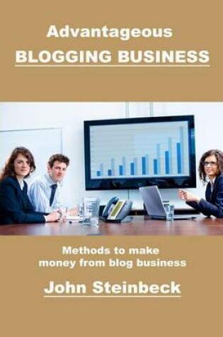 Cover of Advantageous Blogging Business