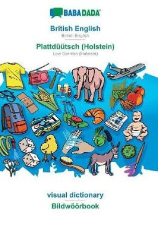 Cover of BABADADA, British English - Plattdüütsch (Holstein), visual dictionary - Bildwöörbook