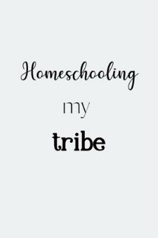 Cover of Homeschooling my tribe
