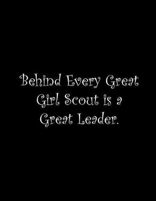 Book cover for Behind Every Great Girl Scout is a Great Leader