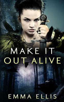 Book cover for Make It Out Alive