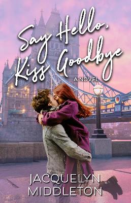 Book cover for Say Hello, Kiss Goodbye