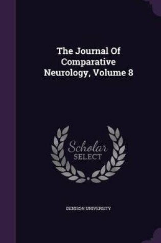 Cover of The Journal of Comparative Neurology, Volume 8