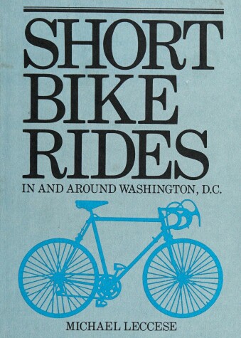 Book cover for Short Bike Rides in and Around Washington, D.C.