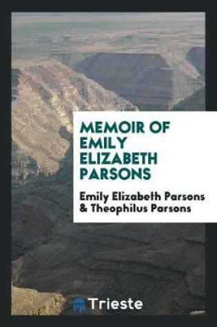 Cover of Memoir of Emily Elizabeth Parsons