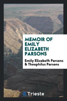 Book cover for Memoir of Emily Elizabeth Parsons