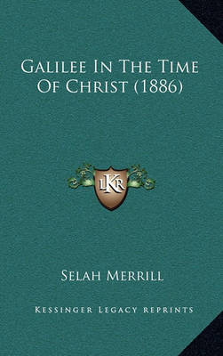 Book cover for Galilee in the Time of Christ (1886)