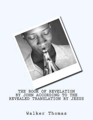 Book cover for The Book of Revelation by John According to the Revealed Translation by Jesus