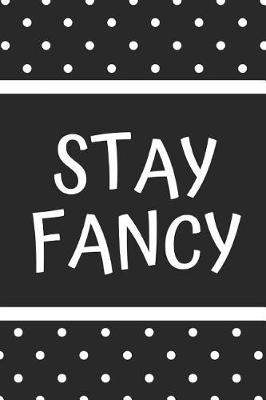 Book cover for Stay Fancy