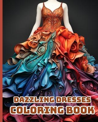 Book cover for Dazzling Dresses Coloring Book