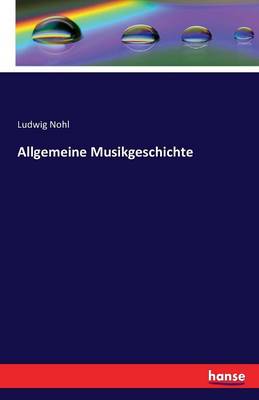 Book cover for Allgemeine Musikgeschichte