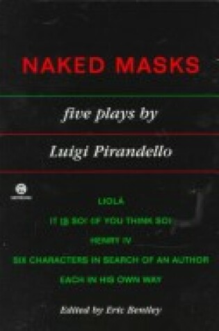 Cover of Pirandello Luigi : Naked Masks: Five Plays (Pbk)
